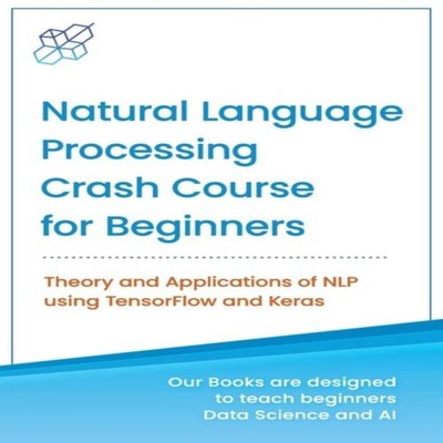 Natural Language Processing Crash Course for Beginners Theory and