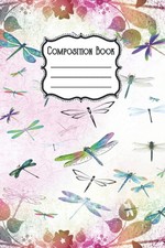 Dragonfly Composition Notebook: Wide Ruled Lined Paper Notebook Journal: Whimsic