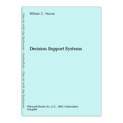 Decision Support Systems C. House, William