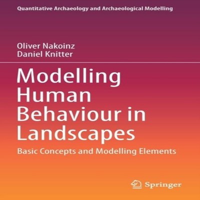 Modelling Human Behaviour in Landscapes Basic Concepts and Modell