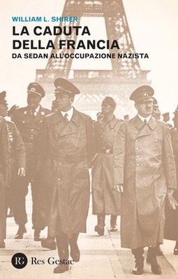 Der Untergang Frankreichs. Von der Limousine zur NS-Besatzung - Shirer William L.