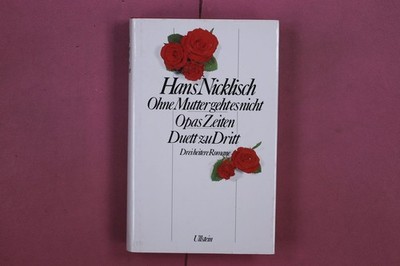 333603 Hans Nicklisch OHNE MUTTER GEHT ES NICHT Ullstein Duett zu dritt, Opas