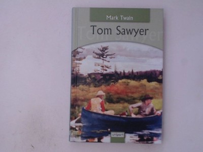 Tom Sawyer Mark Twain Twain, Mark: