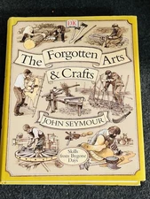 THE FORGOTTEN ARTS AND CRAFTS Skills from Bygone Days HC/DJ