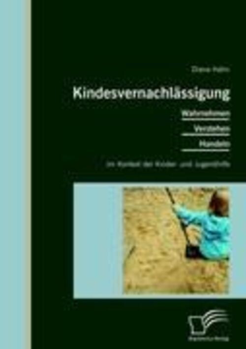 Thumbnail - Kindesvernachlässigung: Wahrnehmen, Verstehen, Handeln Kontext Der
