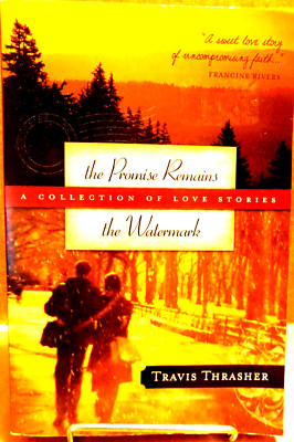 The Promise Remains The Watermark~A Collection Of Love Stories T. Thrasher Book