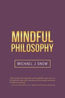 Mindful Philosophy Michael J Snow Taschenbuch Kartoniert / Broschiert Englisch