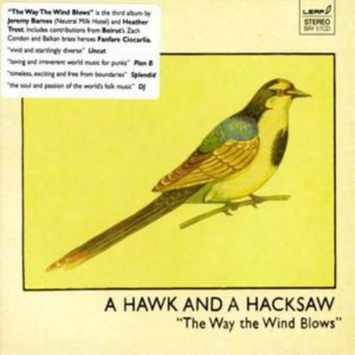 A Hawk and a Hacksaw The Way the Wind Blows (CD) Album