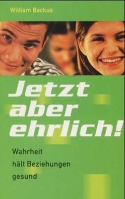 Jetzt aber ehrlich !: Wahrheit hält Beziehungen gesund Buch Blaukreuz-Verlag