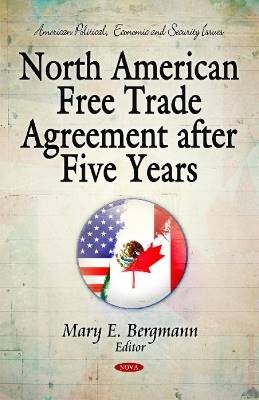 North American Free Trade Agreement After Five Yea