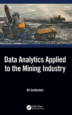 DATA ANALYTICS APPLIED TO THE MINING IND by SOOFASTAEI ALI Hardback Self Help