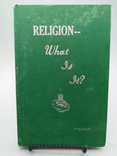 Religion - What is it? - John F. Valleau, Sr. - Hardcover - 1956