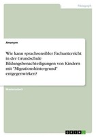 Wie Kann Sprachsensibler Fachunterricht In Der Grundschule Bildungsbenachteiligu