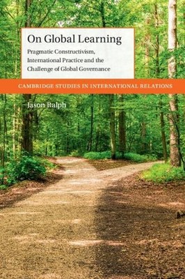 On Global Learning: Pragmatic Constructivism, International Practice and the Cha