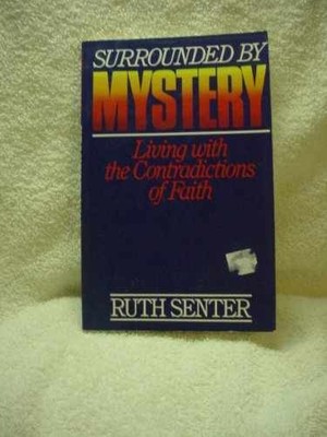 Surrounded by Mystery: Living With the - Paperback, by Senter Ruth - Very Good