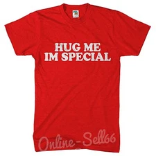 Hug Me Im Special Funny Mens Womens Tshirt Love Birthday Gift 