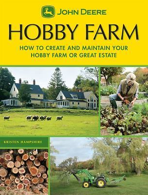 Hobby Farms: How to Create and Maintain Your Hobby Farm or Great Estate (John...