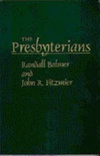 The Presbyterians; Denominations in America; P- 9780275948474, paperback, Balmer