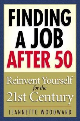 Finding a Job After 50: Reinvent Yo- Jeanette Woodward, 9781564148940, paperback