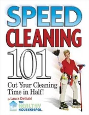 Speed Cleaning 101: Cut Your Cleaning Time in Half! - Paperback - GOOD