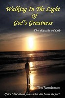 The Bondsman | Walking In The Light Of God's Greatness | Taschenbuch | Englisch
