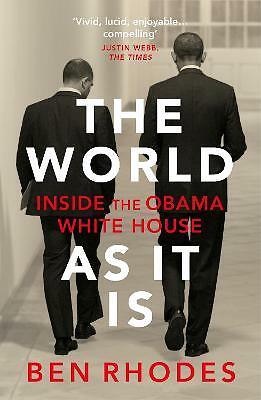 The World As It Is: Inside the Obama White House by Ben Rhodes (Paperback, 2019)