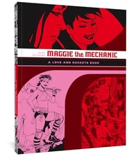 Love and Rockets: Maggie the Mechanic : The First Volume o... by Jaime Hernandez
