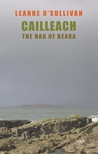 Cailleach: The Hag of Beara, Leanne O'Sullivan
