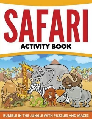 Safari Activity Book: Rumble in the Jungle With Puzzles and Mazes by Speedy Publ