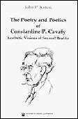 POETRY AND POETICS OF CONSTANTINE P. CAVAFY: AESTHETIC By John Peter Anton *NEW*