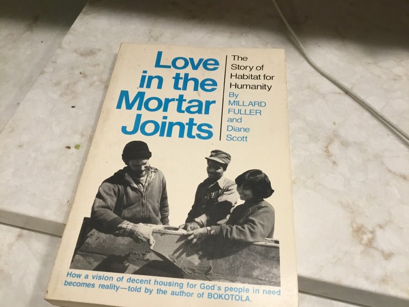 Love in the mortar joints: The story of Habitat for Humanity by Fuller, Millard