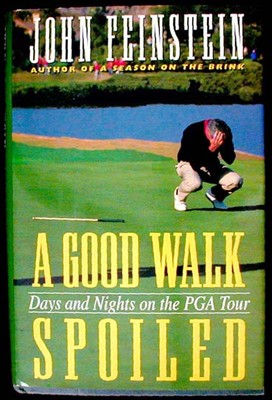 A Good Walk Spoiled:Days and Nights on the PGA Tour Feinstein HB/DJ 1st ed.