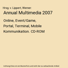 Annual Multimedia 2007: Online, Event/Game, Portal, Terminal, Mobile Kommunikati