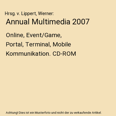 Annual Multimedia 2007: Online, Event/Game, Portal, Terminal, Mobile Kommunikati