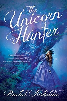 THE UNICORN HUNTER By Rachel Kirkaldie *Excellent Condition*