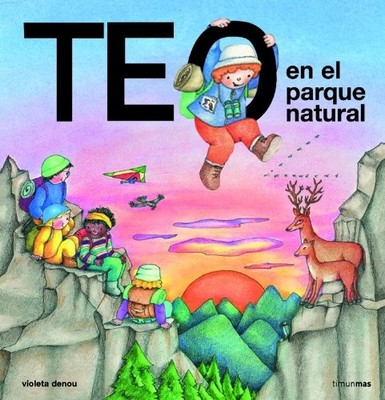 TEO EN EL PARQUE NATURAL (TEO DESCUBRE EL MUNDO) (SPANISH By Violeta Denou *NEW*