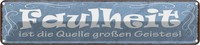 Blechschild 10X46 Cm Faulheit Quelle GroßEn Geistes Spruch Zitat Deko Geschenk M