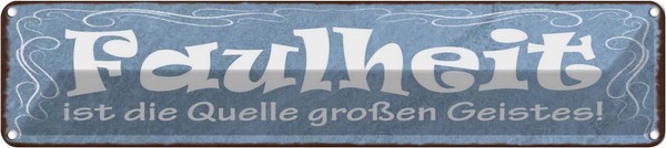 Blechschild 10X46 Cm Faulheit Quelle GroßEn Geistes Spruch Zitat Deko Geschenk M-image