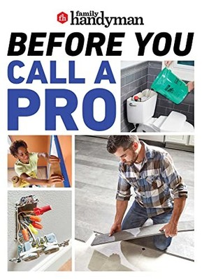 Family Handyman Before You Call a Pro : Save Money and Time with These ...