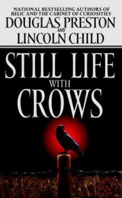 Still Life with Crows by Preston, Douglas; Child, Lincoln