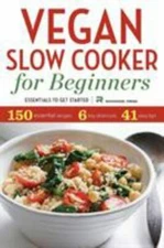 Vegan Slow Cooker for Beginners: Essentials to Get Started Rockridge Press pape