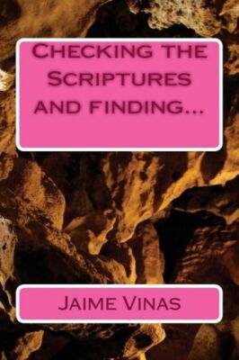 Checking The Scriptures And Finding