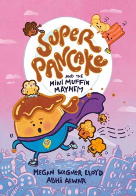 Super Pancake and the Mini Muffin Mayhem by Abhi Alwar (Paperback Book)