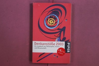 375595 DENKANSTÖSSE 2003 Piper Verlag Ein Lesebuch aus Philosophie, Kultur und
