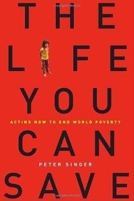 The Life You Can Save: Acting Now to - Hardcover, by Singer Peter - Acceptable c