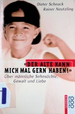 ''Der Alte kann mich mal gern haben!'' : über männliche Sehnsüchte, Gewalt und Lie