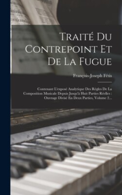 Ftis - Trait Du Contrepoint Et De La Fugue  Contenant L'expos Analy - X555z