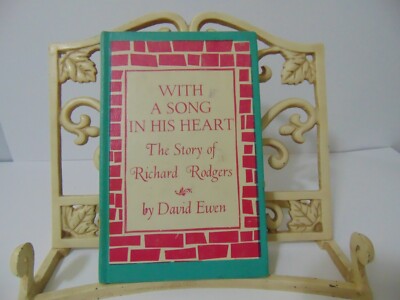 With a Song in His Heart The Story of Richard Rodgers by David Ewen HC 1966