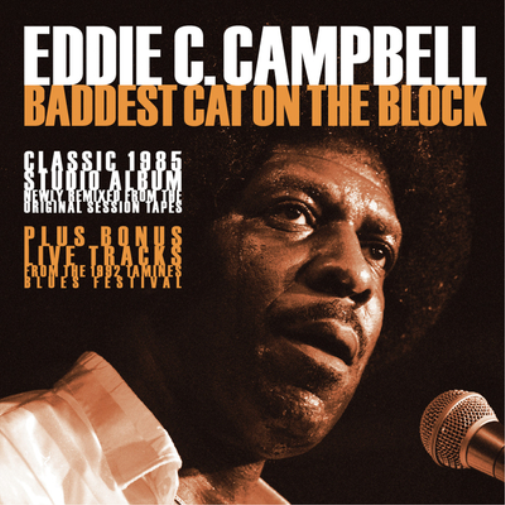 Eddie C. Campbell Baddest Cat On the Block (CD) Album
