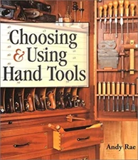Choosing and Using Hand Tools Paperback Andy Rae